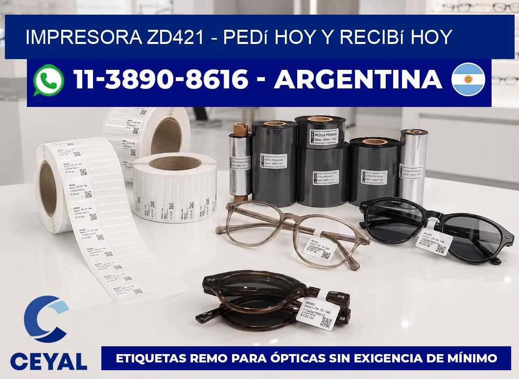 IMPRESORA ZD421 - Pedí hoy y recibí hoy