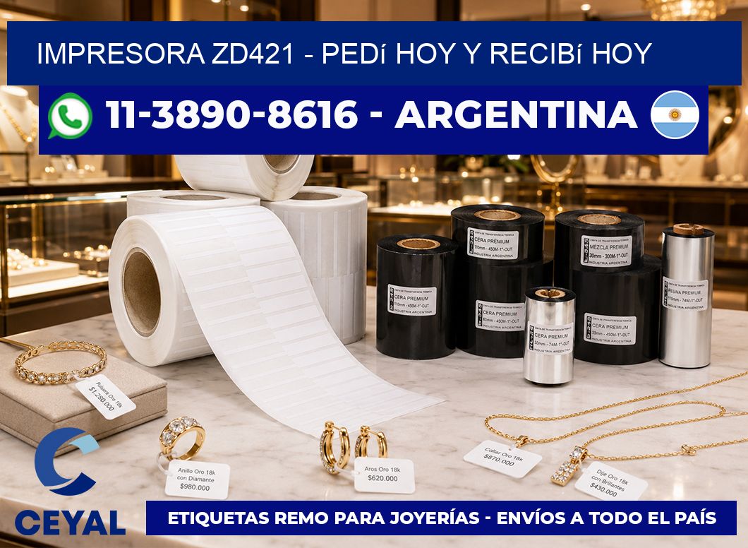 IMPRESORA ZD421 – Pedí hoy y recibí hoy