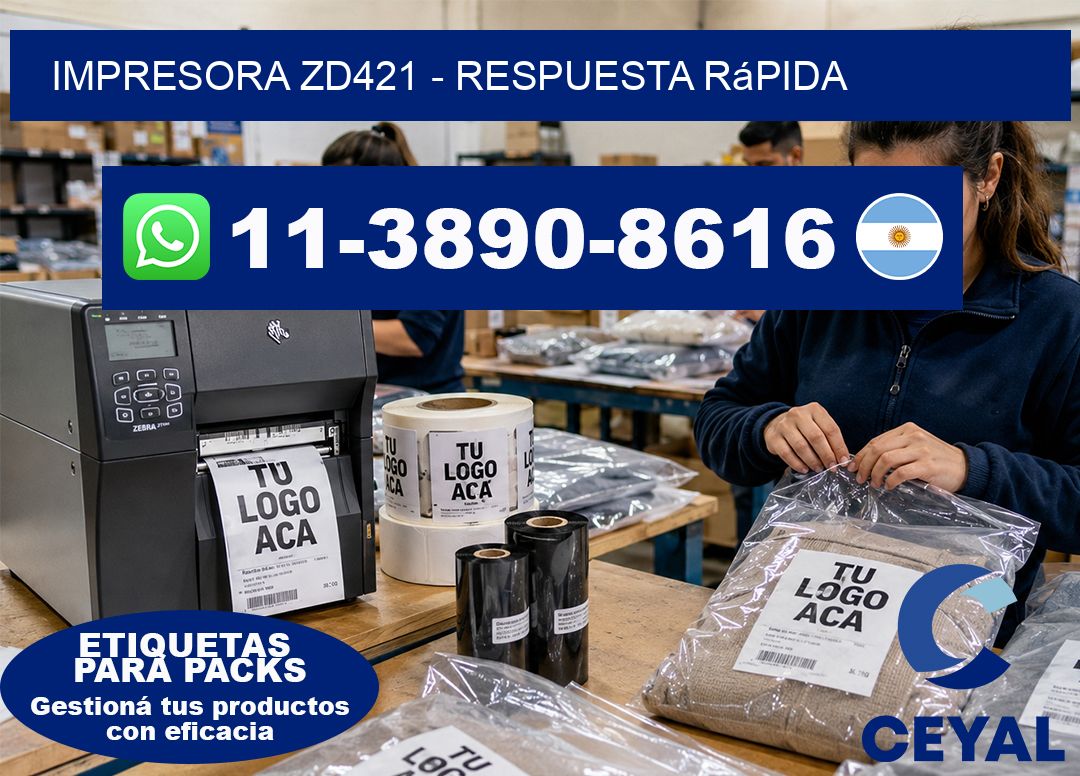 IMPRESORA ZD421 - Respuesta rápida