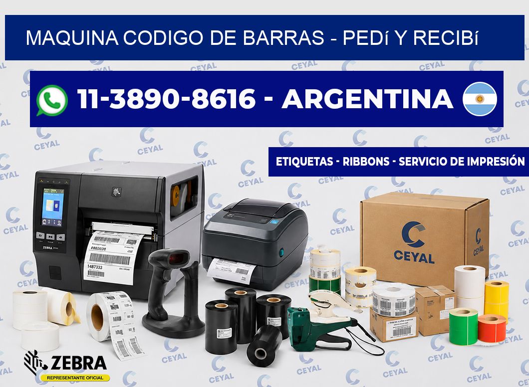 MAQUINA CODIGO DE BARRAS - Pedí y recibí
