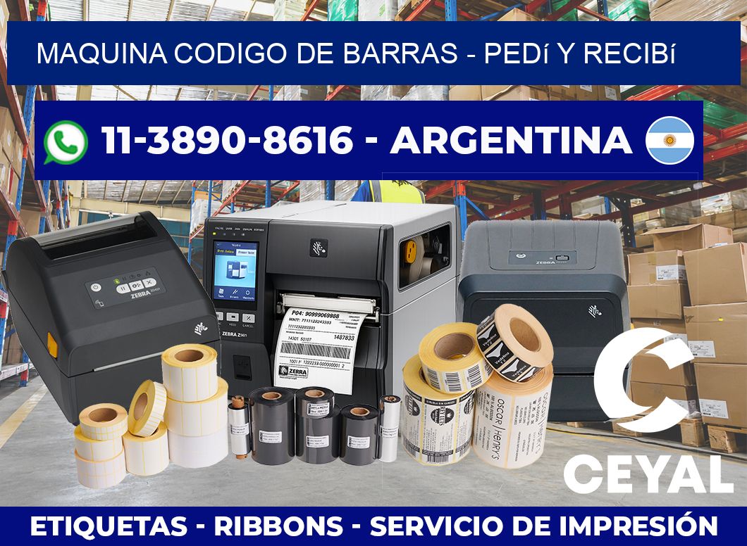 MAQUINA CODIGO DE BARRAS – Pedí y recibí