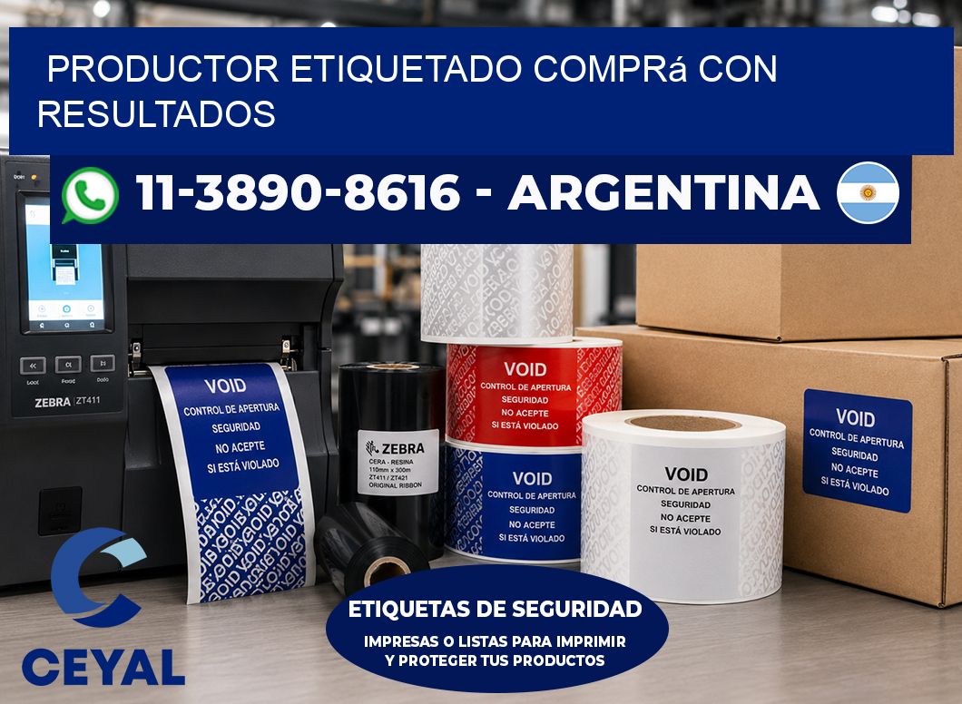 PRODUCTOR ETIQUETADO Comprá con resultados
