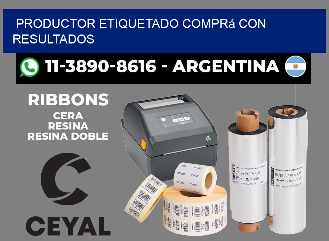 PRODUCTOR ETIQUETADO Comprá con resultados