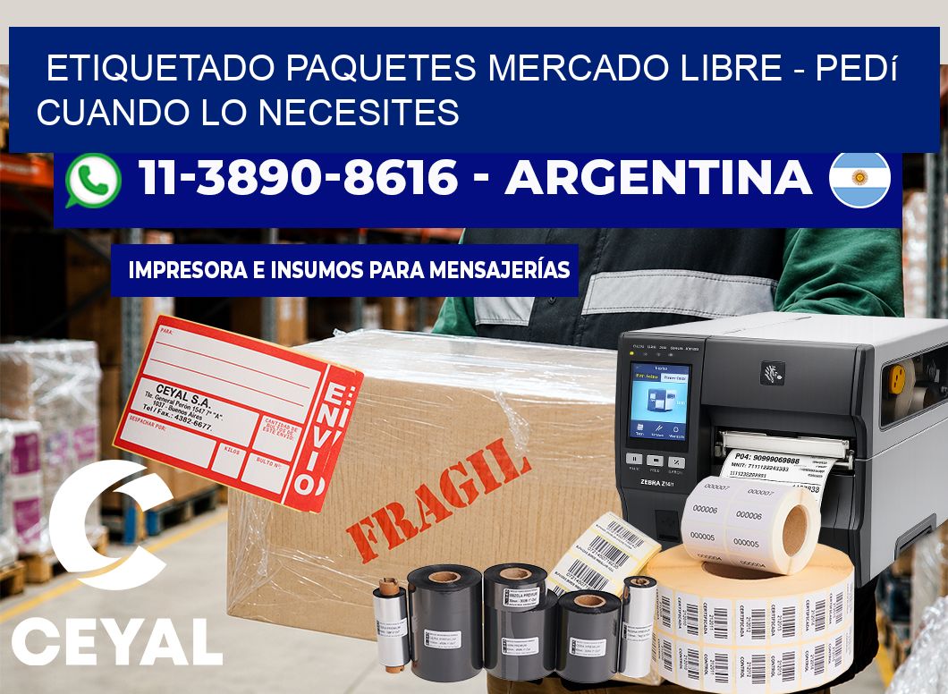 etiquetado paquetes mercado libre - Pedí cuando lo necesites