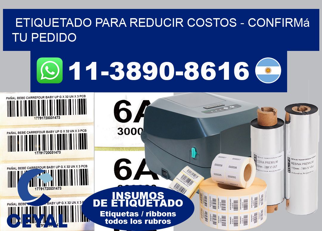 ETIQUETADO PARA REDUCIR COSTOS - Confirmá tu pedido