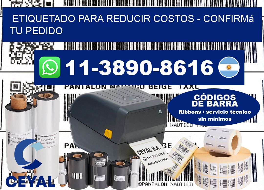 ETIQUETADO PARA REDUCIR COSTOS - Confirmá tu pedido