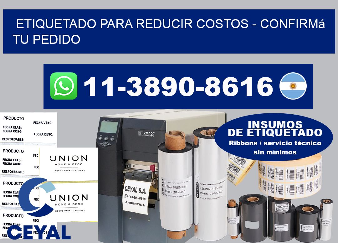 ETIQUETADO PARA REDUCIR COSTOS – Confirmá tu pedido