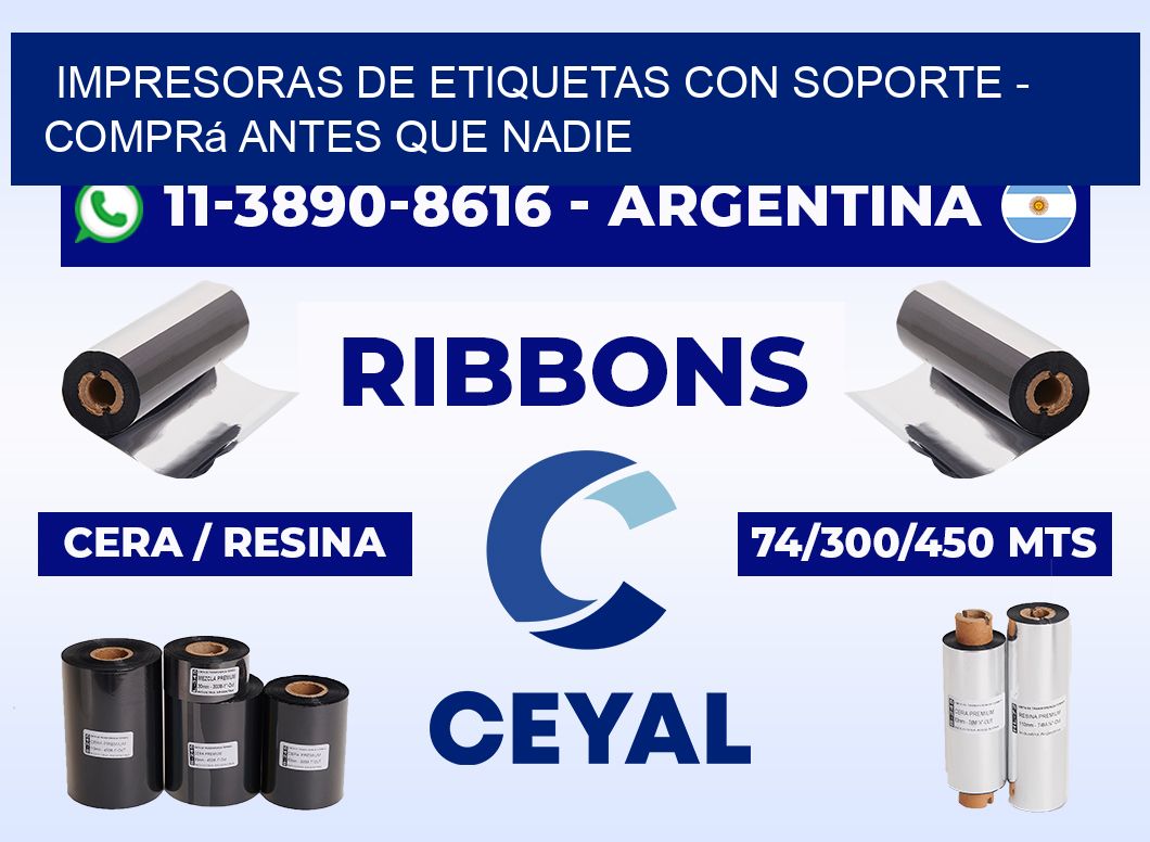 IMPRESORAS DE ETIQUETAS CON SOPORTE - Comprá antes que nadie